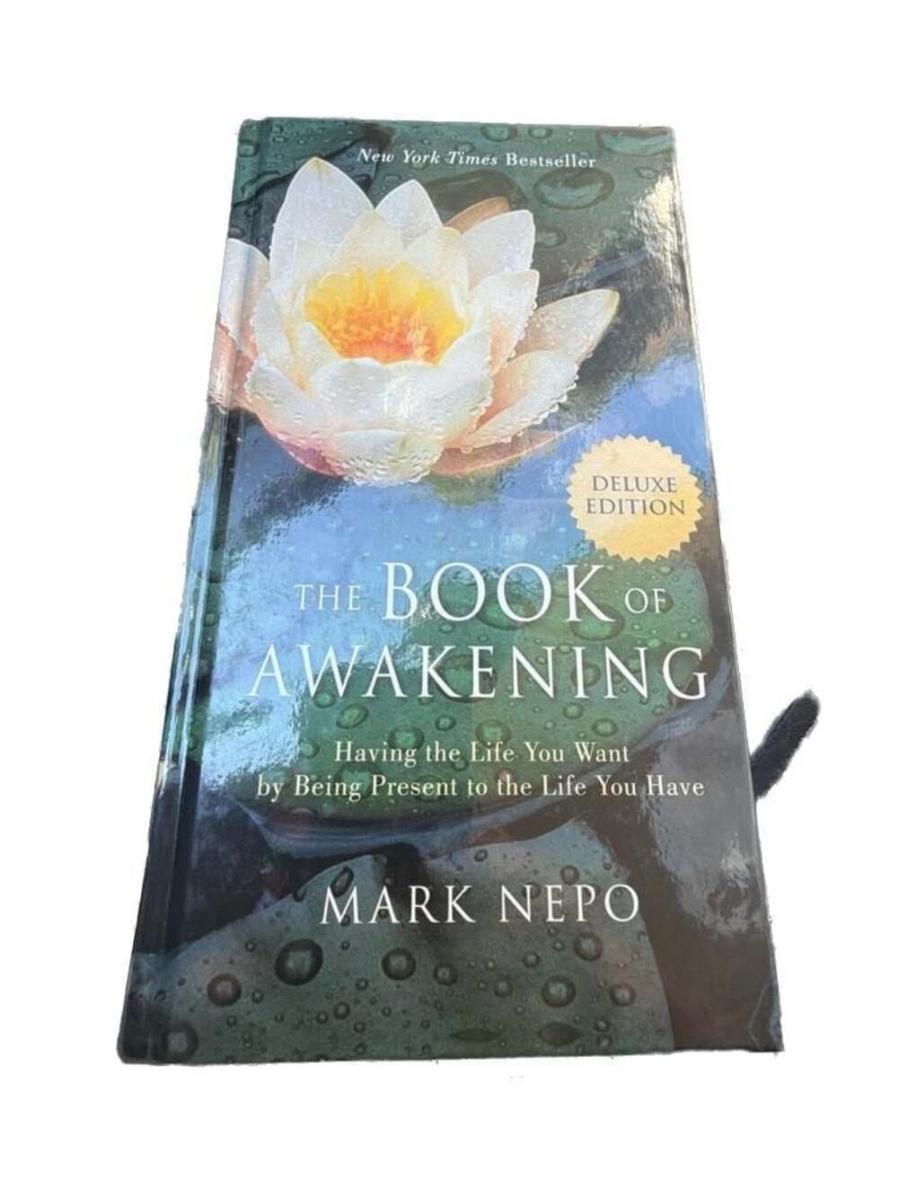 The Book of Awakening: Having the Life You Want by Being Present to the Life You